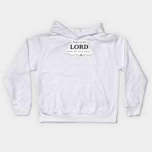 Trust in the Lord with all your heart Kids Hoodie